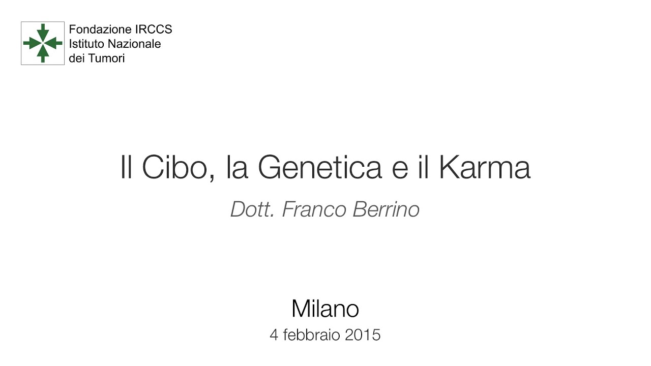 Il Cibo La Genetica E Il Karma Relatore Dottor Franco Berrino Milano 4 Febbraio 15 Youtube