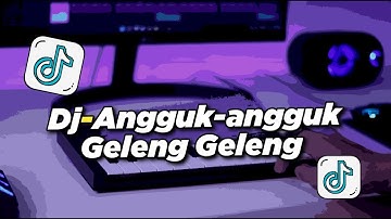 DJ ANGGUK ANGGUK GELENG GELENG TUNDUK TUNDUK | VIRAL TIKTOK