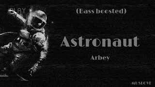 Arbey - Astronaut (bass boosted)