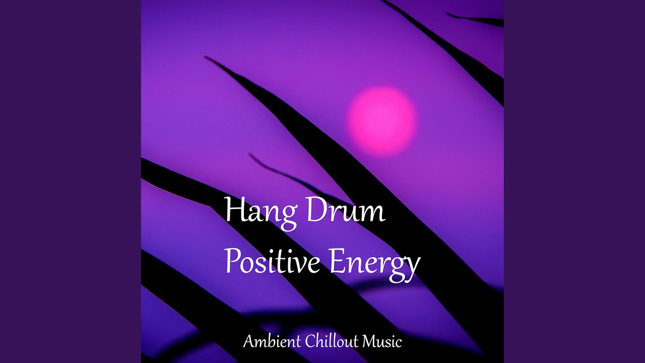 Hang Drum Positive Energy, Pt. 1 YouTube