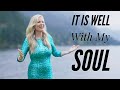 It Is Well With My Soul - Beautiful hymn!