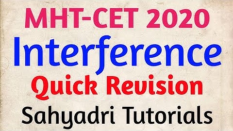 MHT-CET 2020 | INTERFERENCE Quick Revision