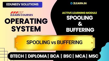 Spooling and Buffering | Difference between Spooling and Buffering in OS