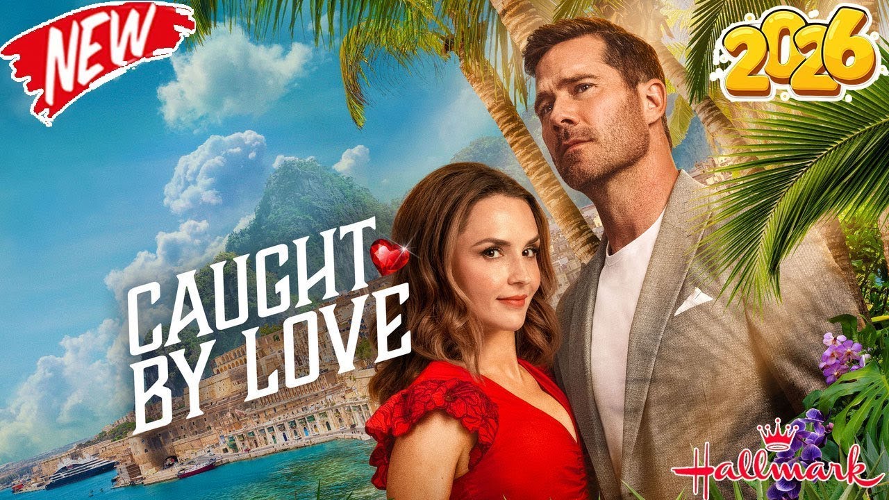 Caught by Love 2026   New Hallmark Movies 2026  Romance Movies 2026   MAYA Creation Official 1080p,