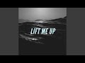 Lift Me Up
