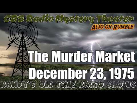 Cbs Radio Mystery Theater 0401 The Murder Market December 23, 1975