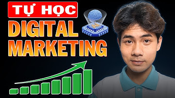 Tự Học Digital Marketing Online Miễn Phí từ Cơ Bản đến Nâng Cao cho Người Mới Bắt Đầu