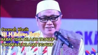 AKIBAT TIDAK BELAJAR TASAWUF DAN MANFAAT BELAJAR TASAWUF - CERAMAH KLASIK GURU KAPUH