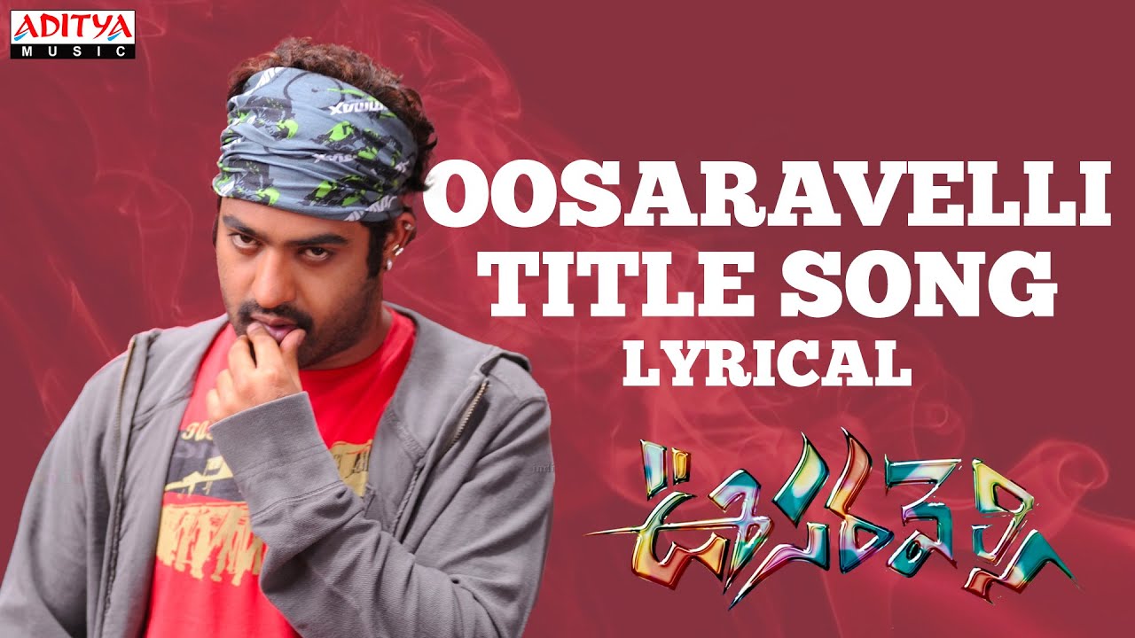 Oosaravelli Title Song With Lyrics   Oosaravelli Songs  Jr NTR Tamannah Bhatia Aditya Music Telugu