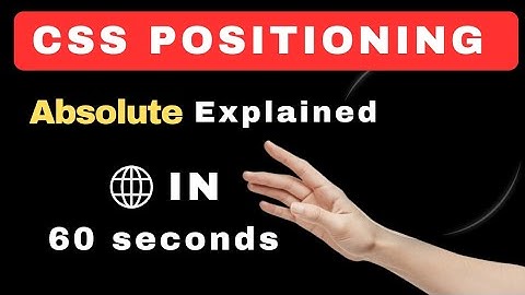 CSS Absolute Positioning in 1 Minute: Quick and Easy Tutorial