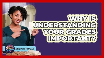 Why Is Understanding Your Grades Important?