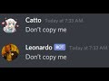 That one guy repeating everything on discord