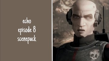 echo episode 8 scenepack - the bad batch