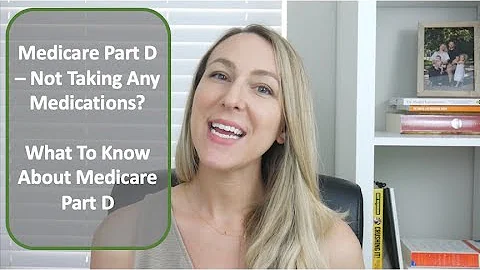 Medicare Part D | Not Taking Medications? | Important Info About Medicare Part D Enrollment