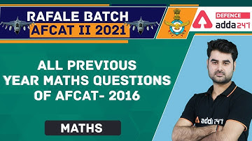 AFCAT 2 2021 | Maths | All Previous Year Maths Questions of AFCAT 2016