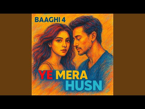 Ye Mera Husn Baaghi 4 Latest Release
