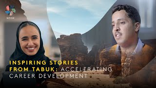 Inspiring Stories From Tabuk: Accelerating Career Development