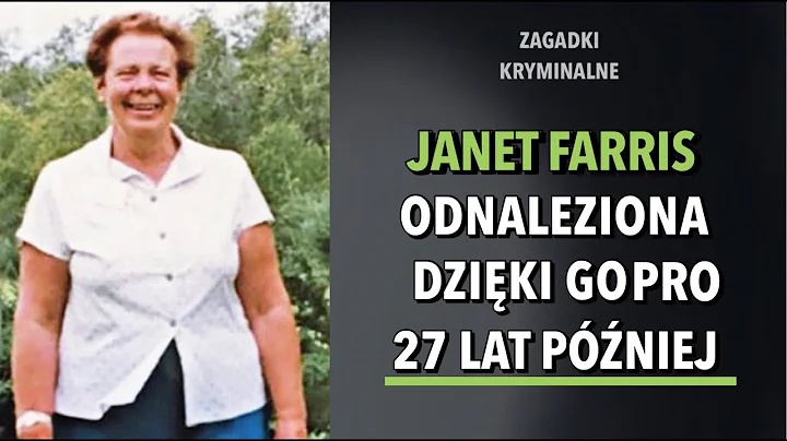 JANET FARRIS - ROZWIZANIE PO 27 LATACH | KAROLINA ...