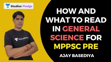 How and What to Read in General Science for MPPSC Pre | सामान्य विज्ञान | Ajay Basediya