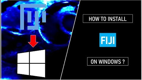 How to install FIJI/ImageJ2 on Windows