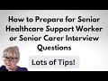 Senior Healthcare Assistant or Senior Support Worker Interview Questions