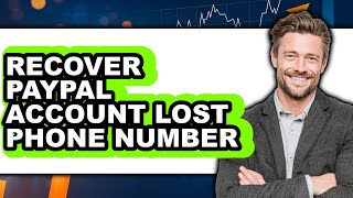 How to Recover PayPal Account Lost Phone Number 2025 (Only Way)