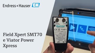 Field Xpert SMT70 e Viator Power Xpress | #EndressHauser