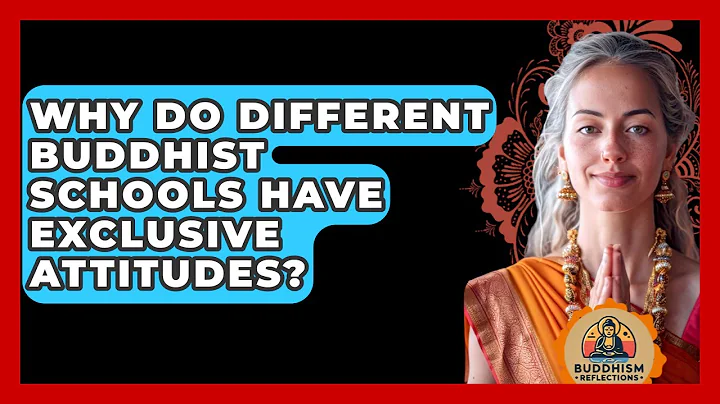 Why Do Different Buddhist Schools Have Exclusive Attitudes? - Buddhism Reflections