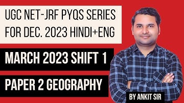 P4 | UGC NET MARCH 2023 SHIFT 1 PYQs | Geography PYQS DISCUSSION | NET-JRF DEC. 2023 | By Ankit Sir