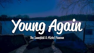 The Sunnefield &amp; Michel Fannoun - Young Again (Lyrics)
