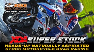 XDA Super Stock - Heads up Naturally Aspirated Stock Motorcycle Drag Bike Racing -Qualifying Round 1