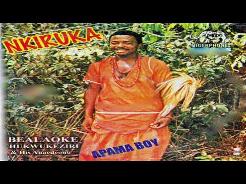 Ibealaoke Chukwukeziri & His Anaedeonu - Iwu Ndi Uka (Nkiruka) (Official Audio)