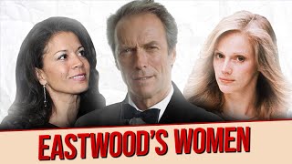All of CLINT EASTWOOD'S Women | What They Are and Who They Are for Him