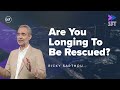 Are You Longing To Be Rescued? | Sunday Fast Track