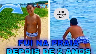 FUI NA PRAIA DEPOIS DE 2 ANOS