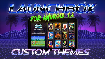 LaunchBox for Android 1.2 - Custom Themes Have Arrived!