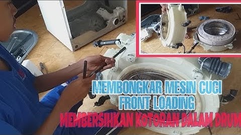 Cara Bongkar Mesin Cuci Front loading, Untuk Dibersihkan Drumnya