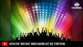 HOUSE MUSIK |  BREAKBEAT |  DJ TIKTOK TERBARU 2021 |  REMIX |  DUGEM |  DJ SLOW