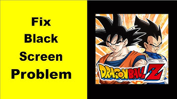 Fix Dokkan Black Screen Error | Dokkan Black Screen issue Solved | PSA 24