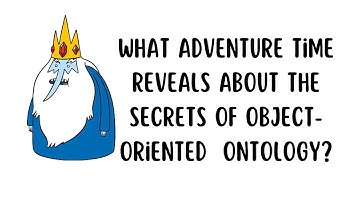 Adventure Time and Object-Oriented Ontology (OOO)