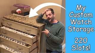 My custom watch cabinet - Holds 200+ watches!