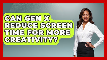 Can Gen X Reduce Screen Time For More Creativity? - The Gen X Rewind