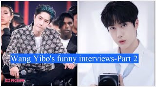 Vương Nhất Bác và những cuộc phỏng vấn VUI NHỘN Phần 2/Wang Yibo's funny interviews-Part 2