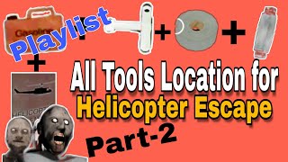 All Tools Location for Helicopter Escape in granny chapter two horror game | helicopter key,