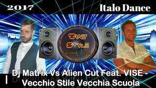 Dj Matrix Vs Alien Cut Feat. VISE - Vecchio Stile Vecchia Scuola