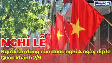 Người lao động còn được nghỉ 4 ngày dịp lễ Quốc khánh 2/9