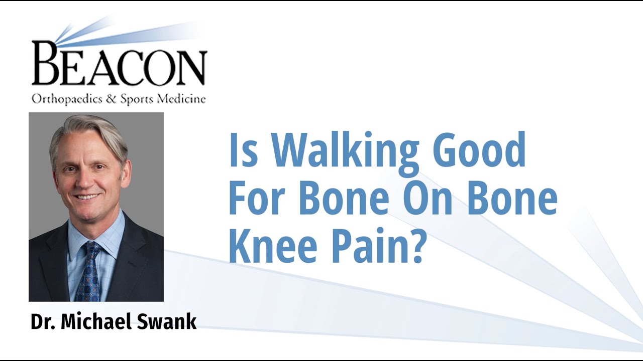 Is Walking Good for Bone on Bone Knee Pain? YouTube
