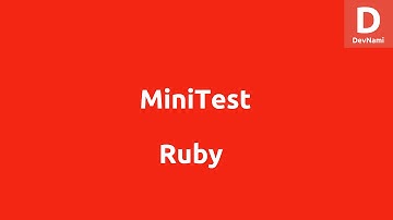 How to Use MiniTest in Ruby