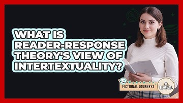 What Is Reader-Response Theory