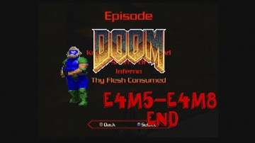 Doom "Thy flesh consumed" part 3 E4M5-E4M8